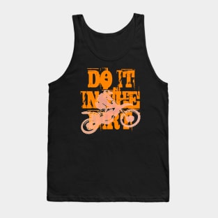 Do It In The Dirt Motorcross Silhouette Orange Text Tank Top